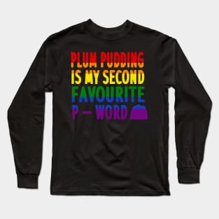 Christmas Plum Pudding Christmas Dinner Gay LGBT Long Sleeve T-Shirt